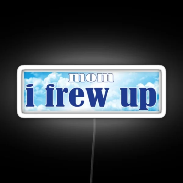 Mom I Frew Up Fun Joke Led Magnet RGB Neon Sign