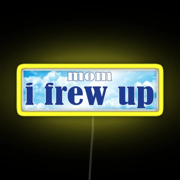 Mom I Frew Up Fun Joke Led Magnet RGB Neon Sign