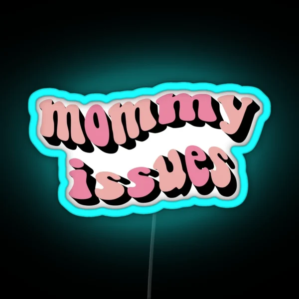 Mommy Issues RGB Neon Sign