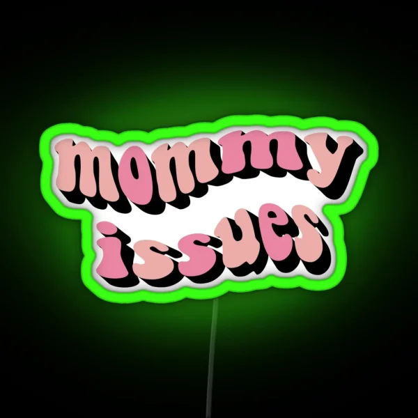 Mommy Issues RGB Neon Sign