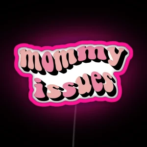 Mommy Issues RGB Neon Sign