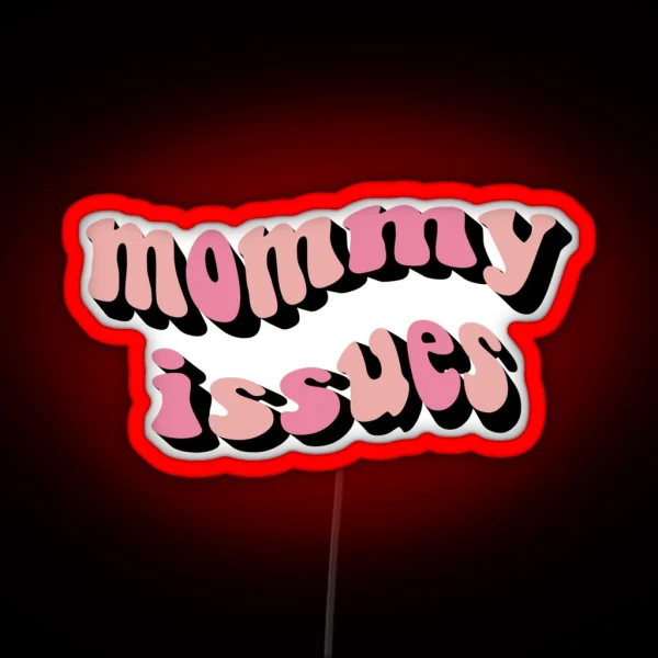 Mommy Issues RGB Neon Sign