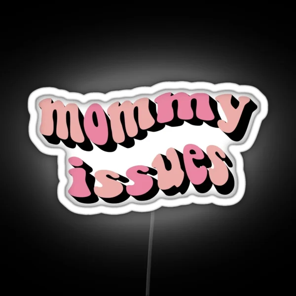 Mommy Issues RGB Neon Sign
