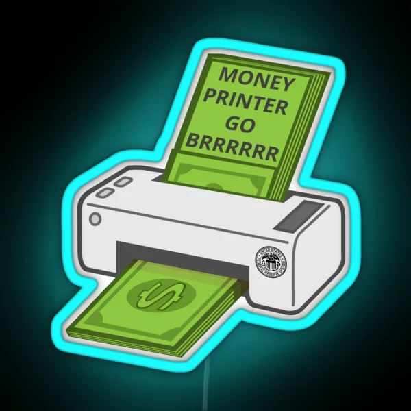 Money Printer Go Brrrrrr RGB Neon Sign