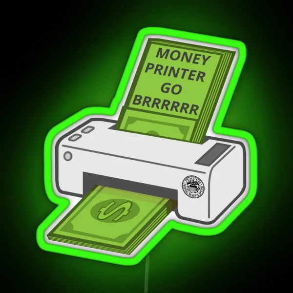 Money Printer Go Brrrrrr RGB Neon Sign