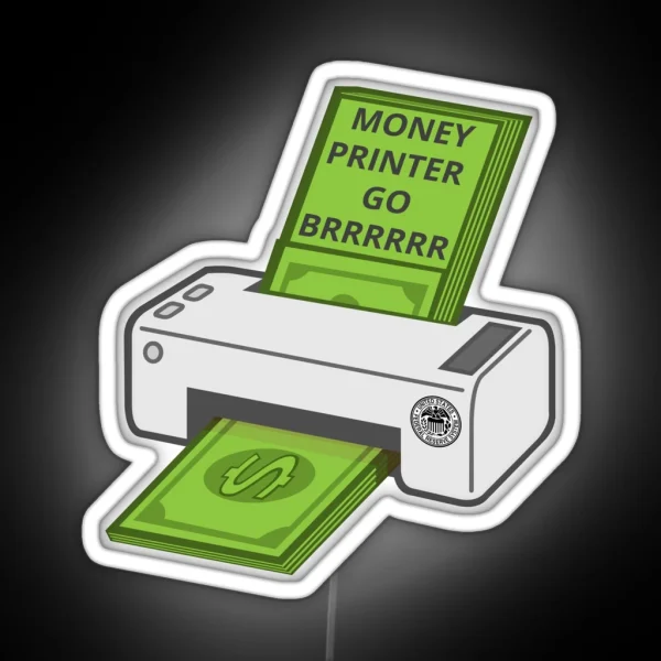 Money Printer Go Brrrrrr RGB Neon Sign