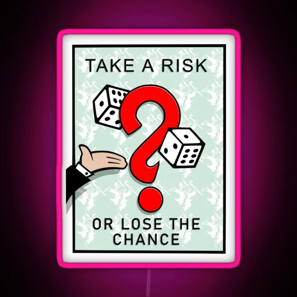 Monopoly Inspired Design Take A Risk Or Lose RGB Neon Sign