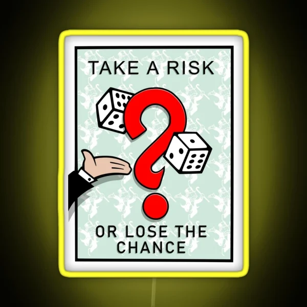 Monopoly Inspired Design Take A Risk Or Lose RGB Neon Sign