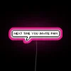 Electric Neon Sign with Monster Factory's "Next Time You Invite Pam