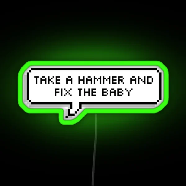 Monster Factory Take A Hammer And Fix The Baby RGB Neon Sign