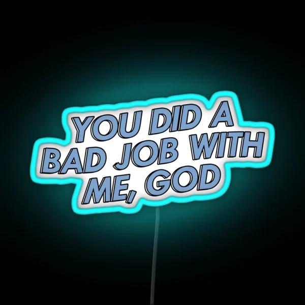 Monster Factory You Did A Bad Job With Me God RGB Neon Sign
