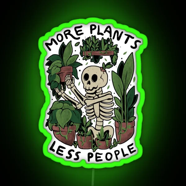 More Plants Less People Cute Skull Skeleton Plants RGB Neon Sign