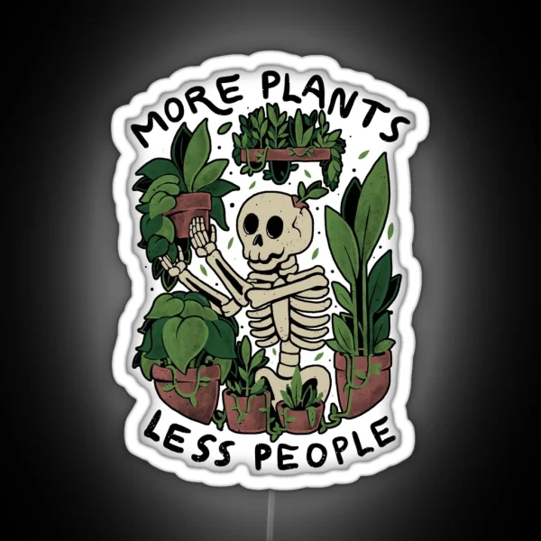 More Plants Less People Cute Skull Skeleton Plants RGB Neon Sign