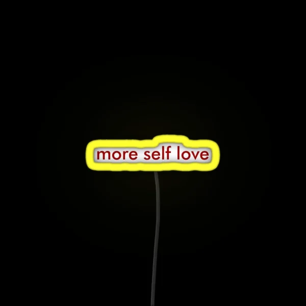 More Self Love RGB Neon Sign