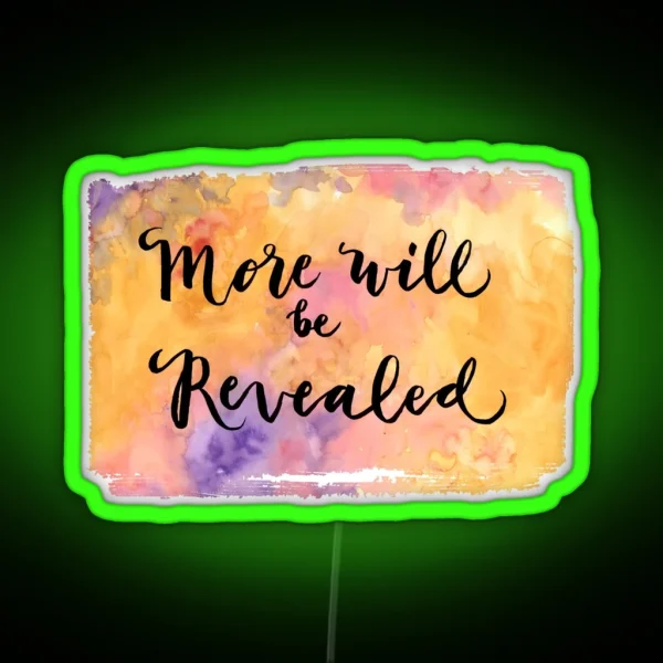More Will Be Revealed RGB Neon Sign