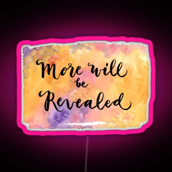 More Will Be Revealed RGB Neon Sign