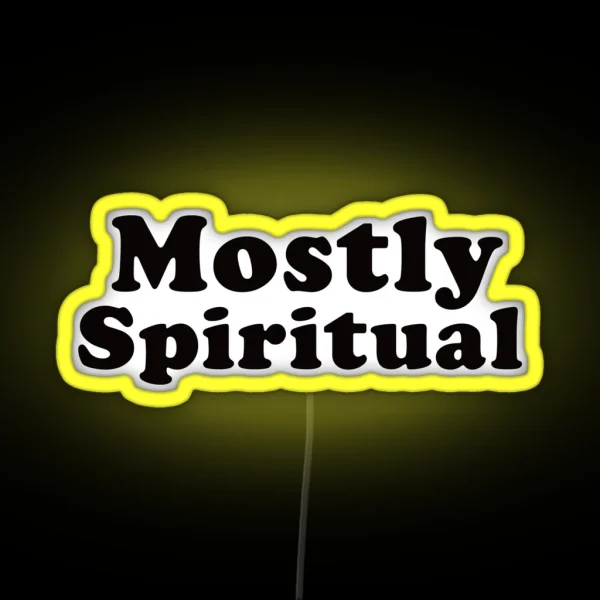 Mostly Spiritual NA AA 12 Step Funny Sobriety Quote RGB Neon Sign