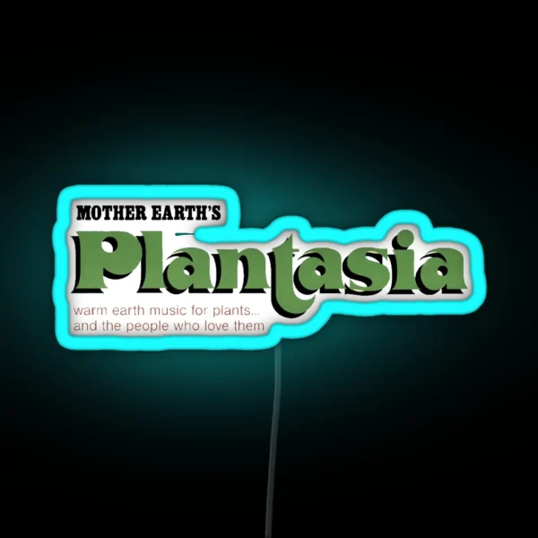 Mother Earth S Plantasia Warm Earth Music For Plants RGB Neon Sign