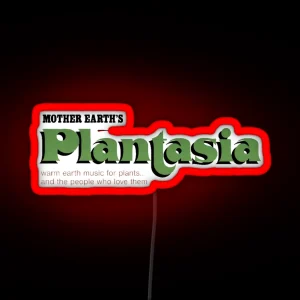 Mother Earth S Plantasia Warm Earth Music For Plants And The People Who Love Them RGB Neon Sign