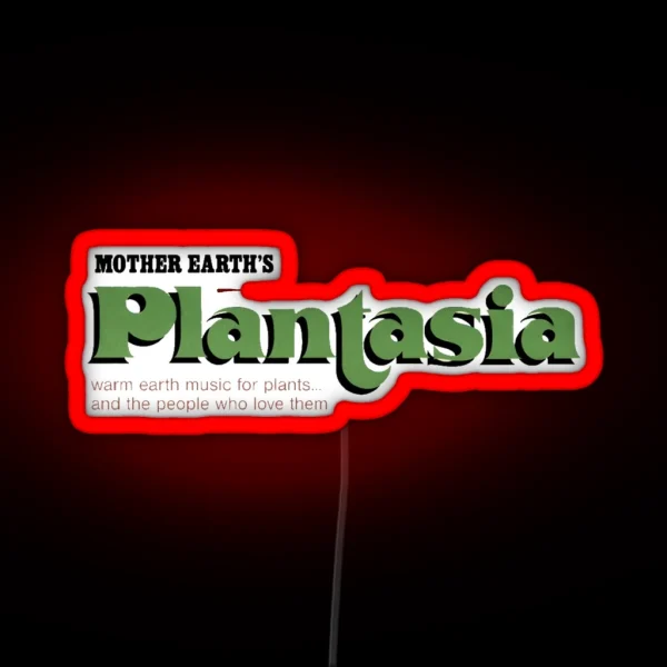 Mother Earth S Plantasia Warm Earth Music For Plants RGB Neon Sign