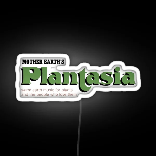 Mother Earth S Plantasia Warm Earth Music For Plants RGB Neon Sign