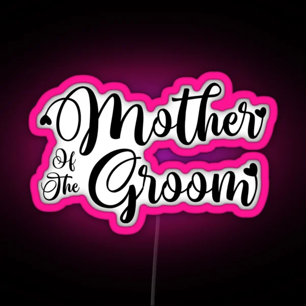 Mother Of The Groom Wedding Led Design RGB Neon Sign