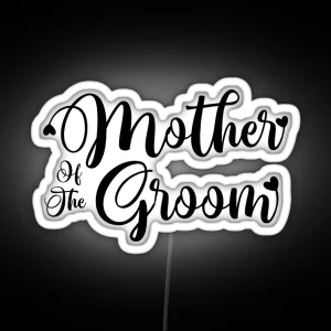 Mother Of The Groom Wedding Led Design RGB Neon Sign