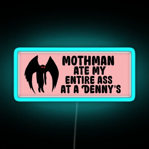 Mothman Ate My Entire Ass At A Denny S RGB Neon Sign