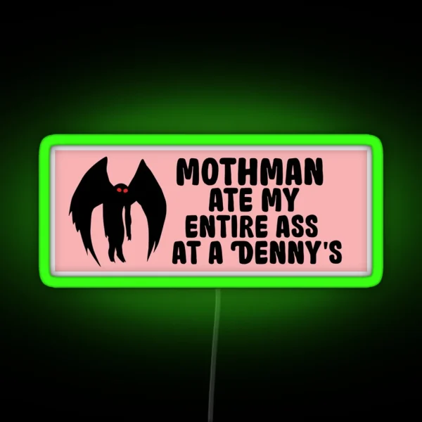 Mothman Ate My Entire Ass At A Denny S RGB Neon Sign