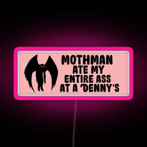 Mothman Ate My Entire Ass At A Denny S Mothman Funny Cryptid Bumper RGB Neon Sign