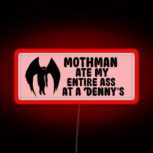 Mothman Ate My Entire Ass At A Denny S RGB Neon Sign