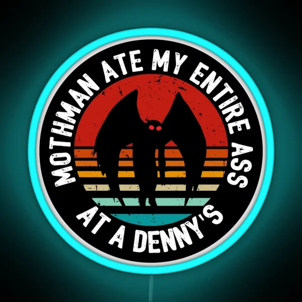 Mothman Ate My Entire Ass At A Denny S RGB Neon Sign
