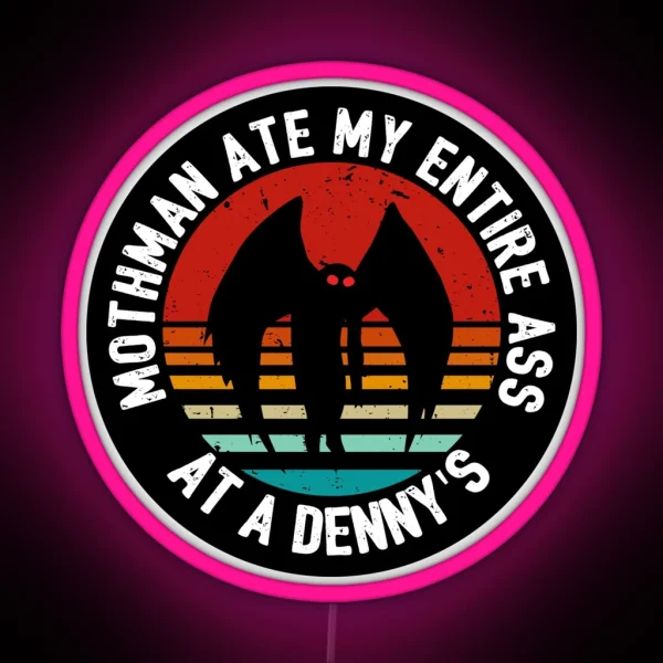Mothman Ate My Entire Ass At A Denny S RGB Neon Sign