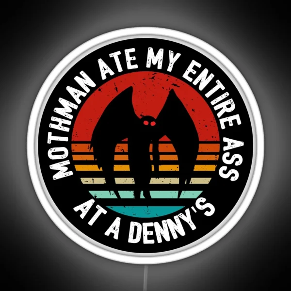 Mothman Ate My Entire Ass At A Denny S RGB Neon Sign