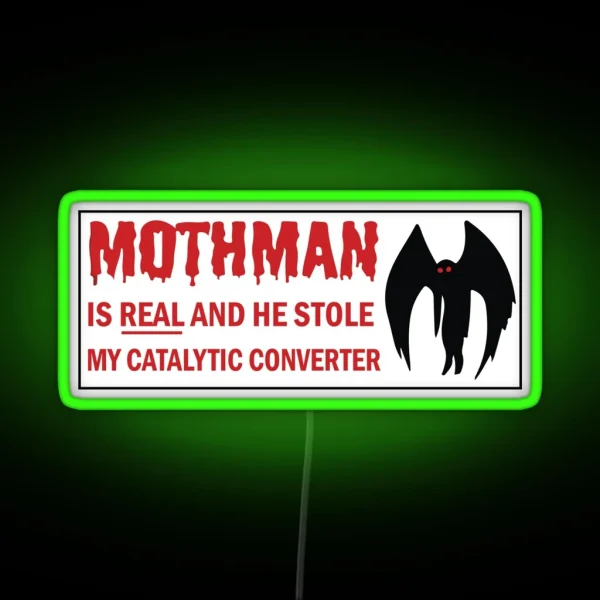 Mothman Is REAL And He Stole My Catalytic Converter RGB Neon Sign