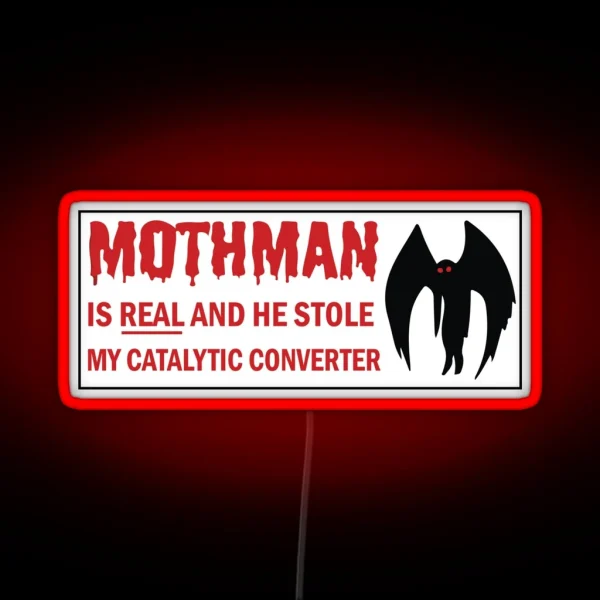 Mothman Is REAL And He Stole My Catalytic Converter RGB Neon Sign