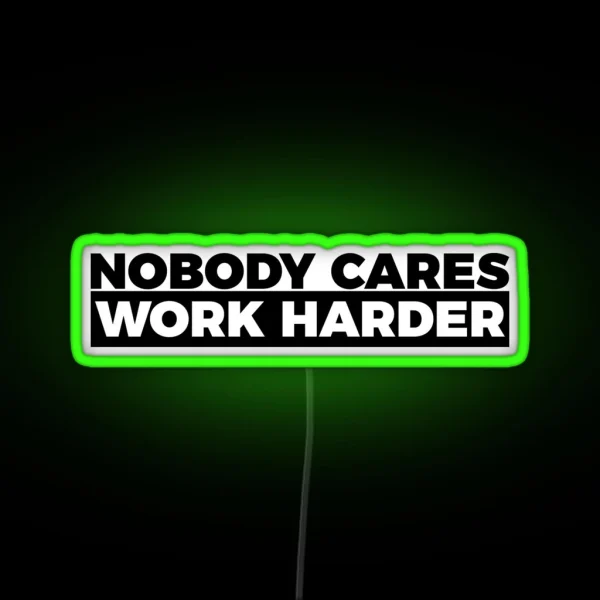 Motivational Fitness Nobody Cares Work Harder Led RGB Neon Sign