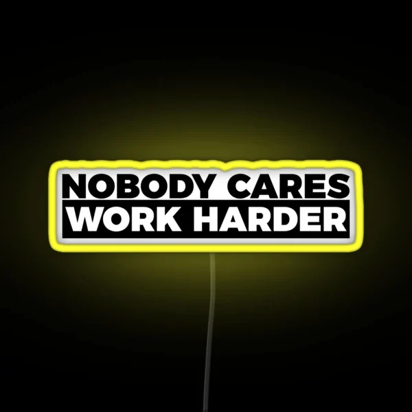 Motivational Fitness Nobody Cares Work Harder Led RGB Neon Sign