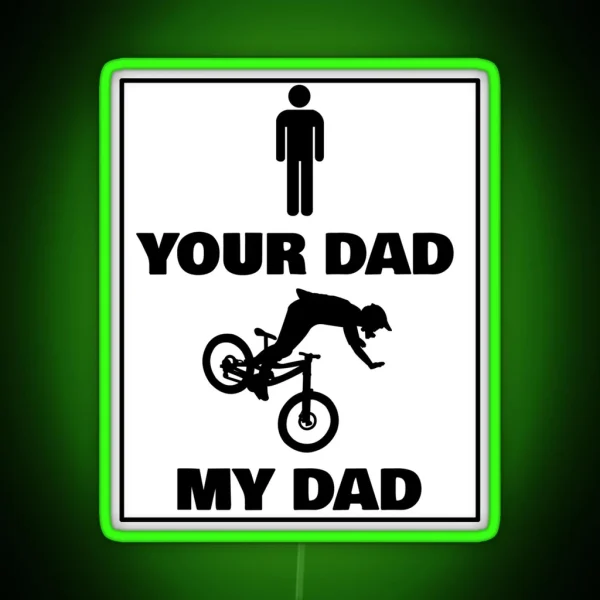 Mountain Biker Dad Your Dad My Dad RGB Neon Sign
