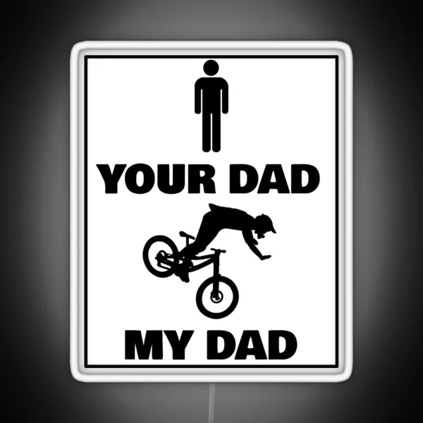 Mountain Biker Dad Your Dad My Dad RGB Neon Sign
