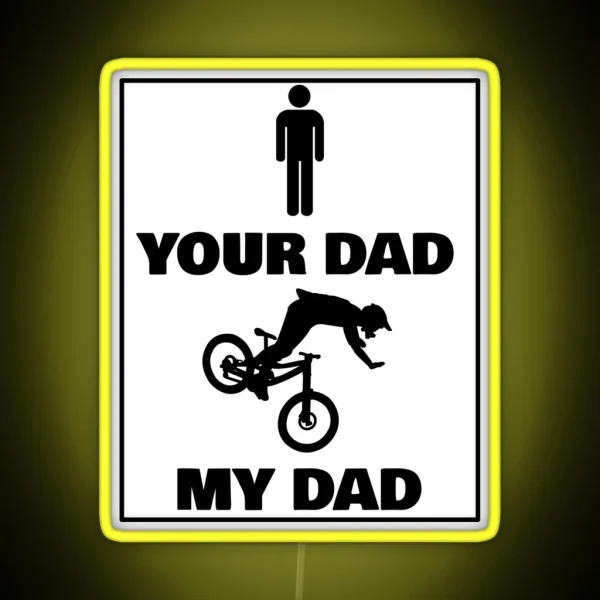 Mountain Biker Dad Your Dad My Dad RGB Neon Sign