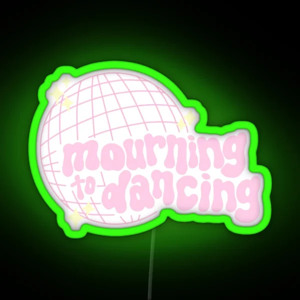Mourning To Dancing RGB Neon Sign
