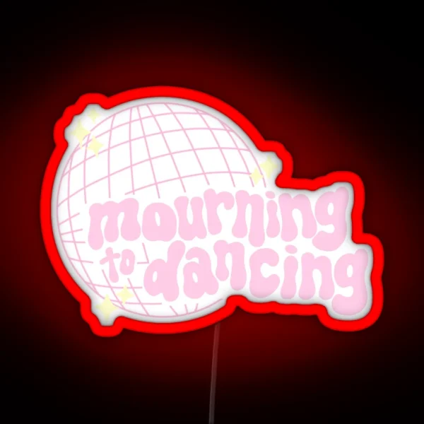 Mourning To Dancing RGB Neon Sign