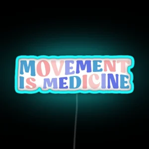 Movement Is Medicine Physical Therapist Physical Therapy PT School PT Quote RGB Neon Sign