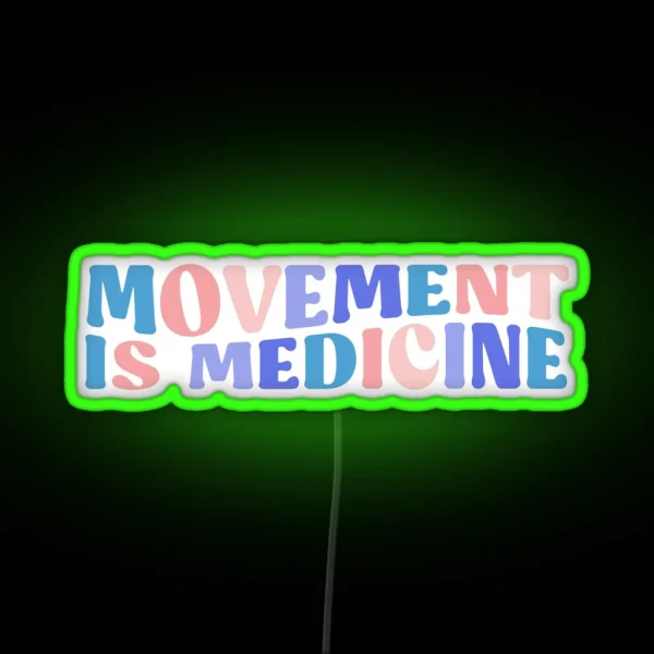 Movement Is Medicine Physical Therapist RGB Neon Sign