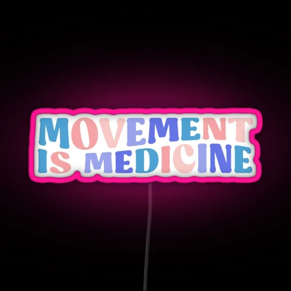 Movement Is Medicine Physical Therapist RGB Neon Sign