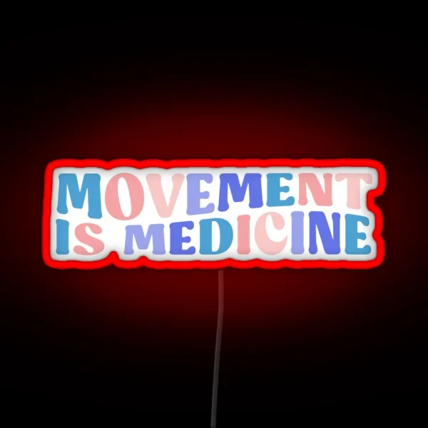 Movement Is Medicine Physical Therapist RGB Neon Sign