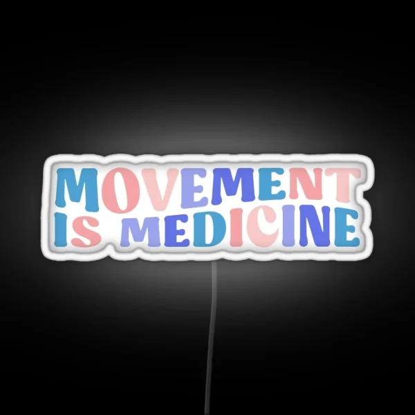 Movement Is Medicine Physical Therapist RGB Neon Sign