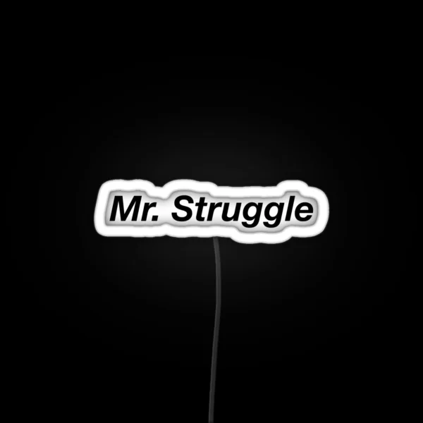 Mr Struggle RGB Neon Sign