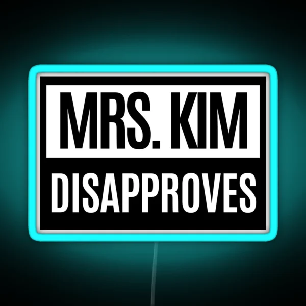 Mrs Kim Disapproves RGB Neon Sign